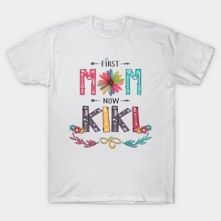 First Mom Now Kiki Wildflowers Happy Mothers Day T-Shirt